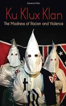 Amazon | Ku Klux Klan: The Madness of Racism and Violence | Atkins